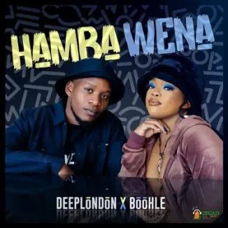 Deep London – Hamba Wena ft Boohle