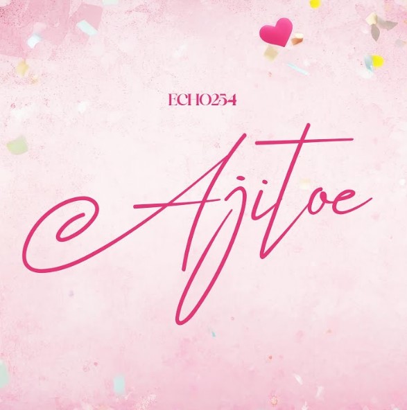 Echo 254 – Ajitoe