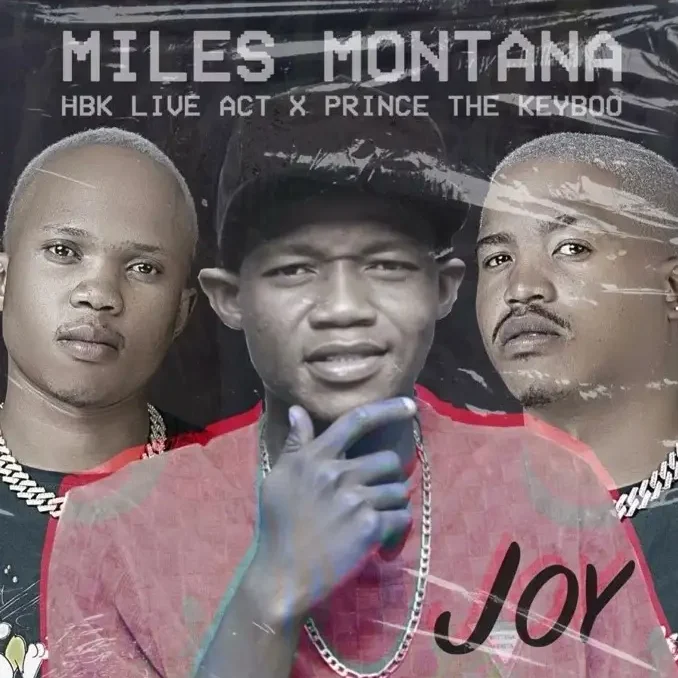 Miles Montana – Joy Ft. HBK Live Act & Prince The Keyboo