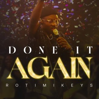 Rotimikeys – Done It Again