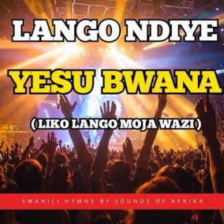 Sounds of Afrika - Liko Lango Moja Wazi