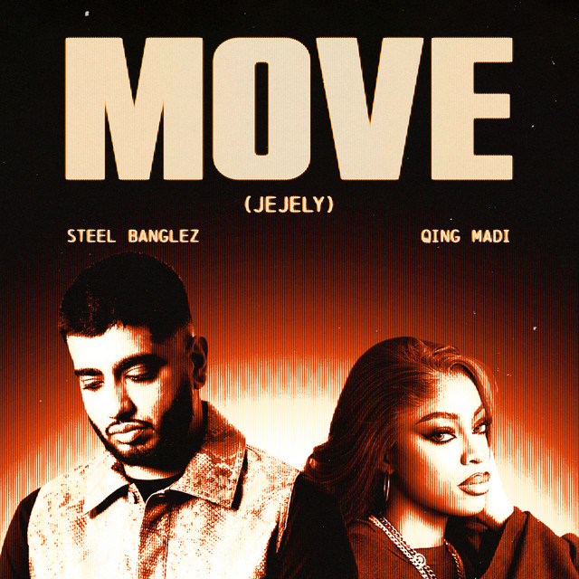 Steel Banglez – MOVE (JEJELY) Ft. Qing Madi