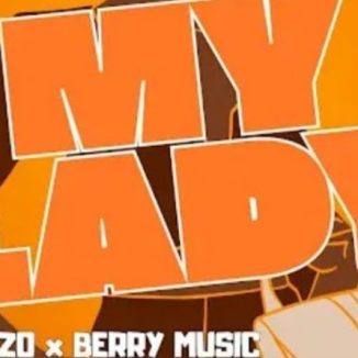 Big Fizzo – My Lady Ft. Berry Music