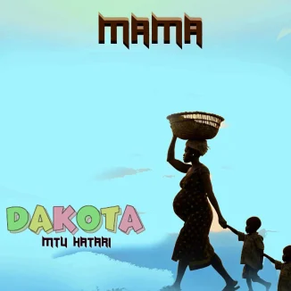 Dakota Mtu Hatari – Mama