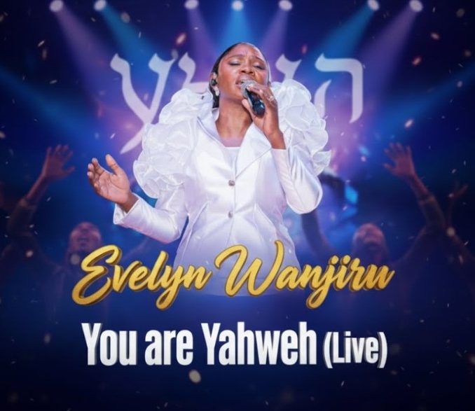 Evelyn Wanjiru – You Are Yahweh
