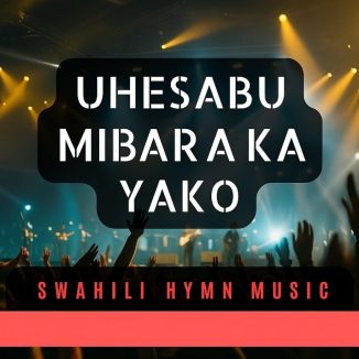 Sounds Of Afrika - Uhesabu Mibaraka | Ukichukuliwa Na Mashaka | Count Your Blessings