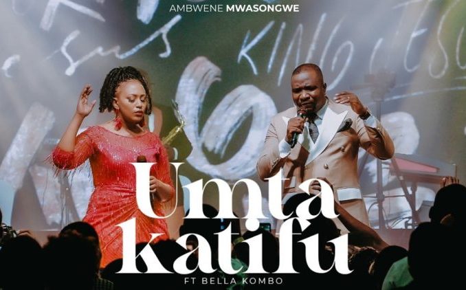 Ambwene Mwasongwe – U Mtakatifu Ft. Bella Kombo