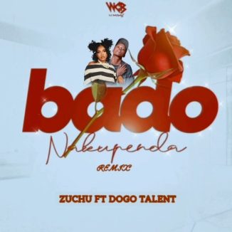 Dogo Talent – Bado Nakupenda (Remix) ft. Zuchu