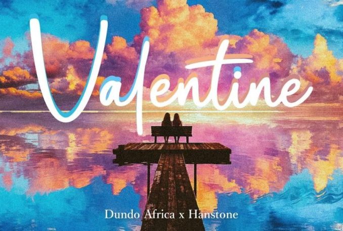 Dundo Africa – Valentine ft. Hanstone
