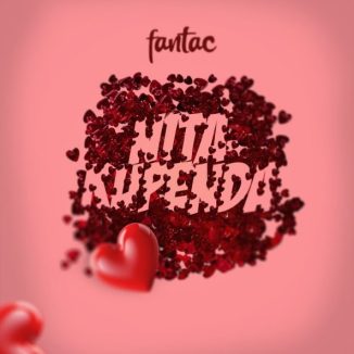 Fantac – Nitakupenda
