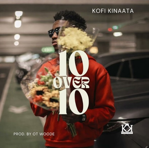 Kofi Kinaata – 10 Over 10