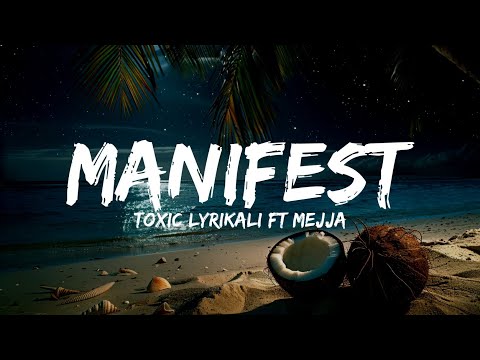Mejja – Manifest Ft. Toxic Lyrikali