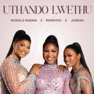 Noxolo Ngema – Uthando Lwethu ft MaWhoo, Janesh & ChildDaDJ