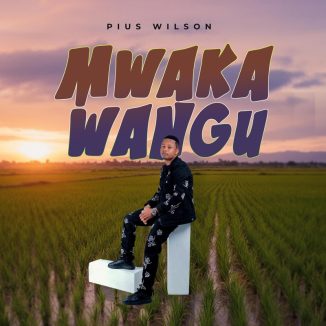 Pius Wilson - Mwaka Wangu