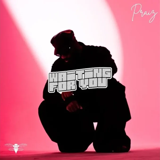 Praiz - Waiting For You