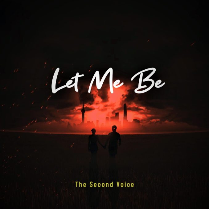 The Second Voice - LET ME BE