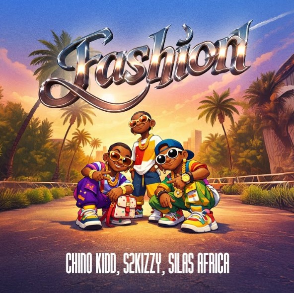 Chino Kidd – Fashion Ft. S2kizzy & Silas Africa