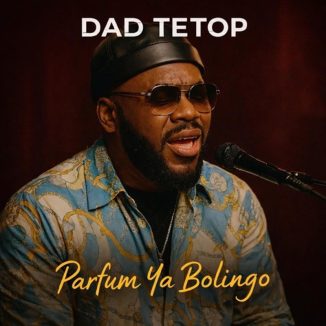 DAD TETOP - Parfum ya Bolingo
