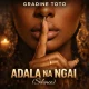 Gradine Toto - ADALA NA NGAI