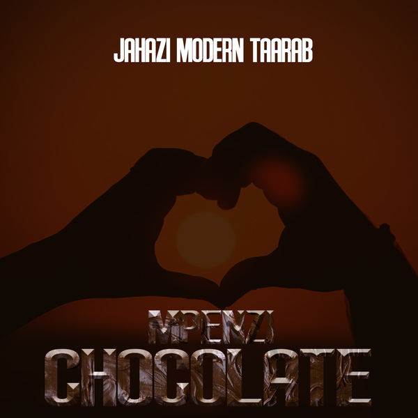 Jahazi Modern Taarab - Mpenzi Chocolat