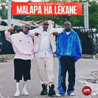 Matute Boy – O Batla Nako Or Chelete Ft. Mulest Vankay, Xduppy, Mellow & Sleazy, DJ Maphorisa