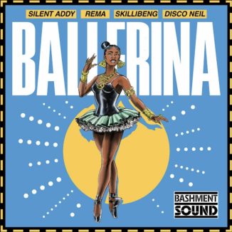 Silent Addy - Ballerina ft. Skillibeng, Rema, Disco Neil