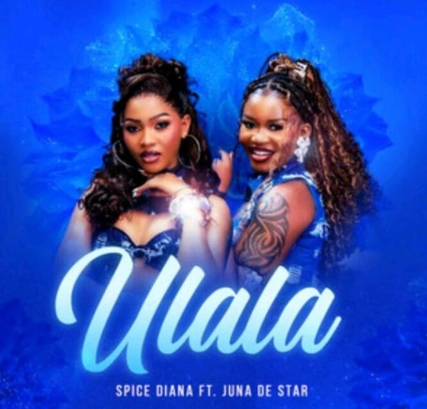 Spice Diana – Ulala Ft. Juna De Star