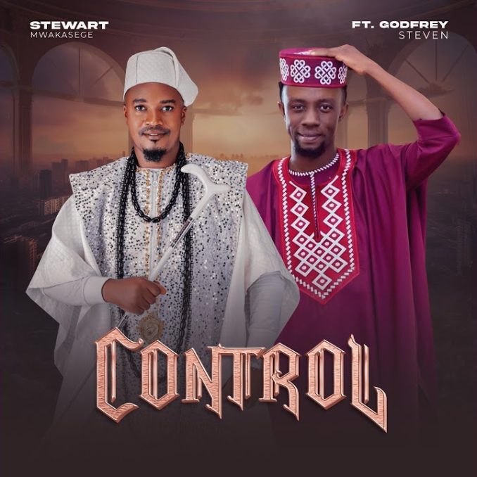 Stewart Mwakasege - Control ft Godfrey Steven