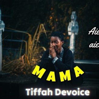 Tiffah Devoice – Mama