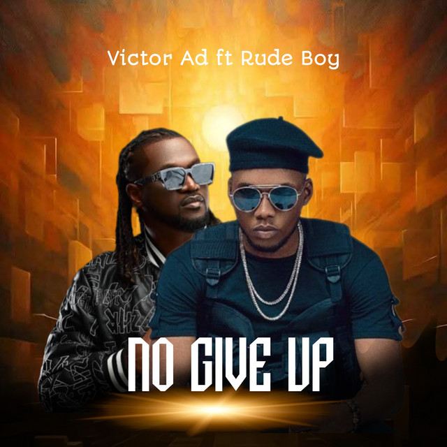 Victor AD - No Give Up ft. Rudeboy