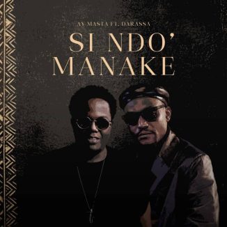 AY Masta – Si Ndo’ Manake Ft. Darassa