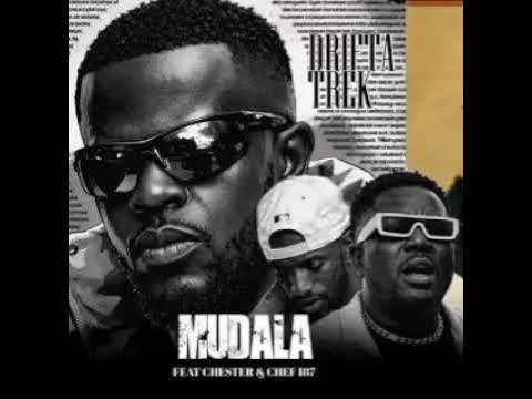 Drifta Trek – Mudala Ft. Chester, Chef 187