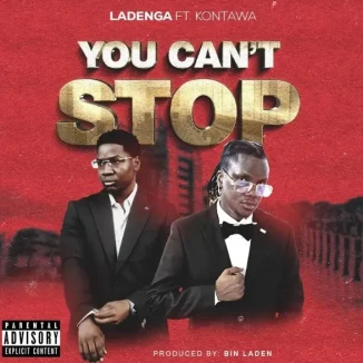 Ladenga – You Can’t Stop Ft. Kontawa