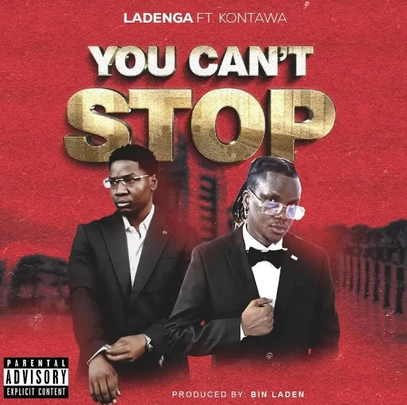 Ladenga – You Can’t Stop Ft. Kontawa