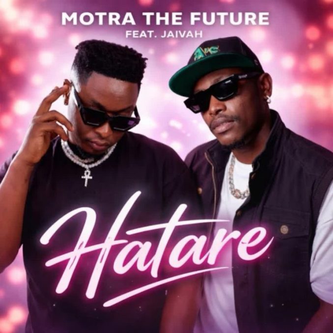 Motra The Future – Hatare Ft. Jaivah