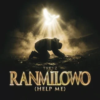 Tkeyz - Ranmilowo (Help Me)
