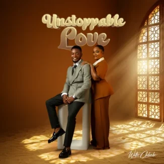 Walter Chilambo – Unstoppable Love