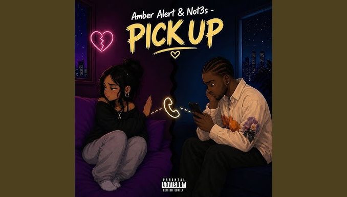 Amber Alert & Not3s - Pick Up
