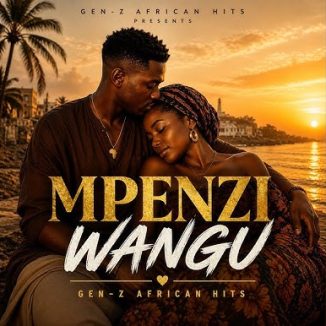 GenZ African Hits - Mpenzi Wangu