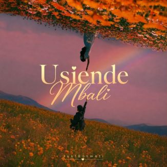 Just Basweti - Usiende Mbali